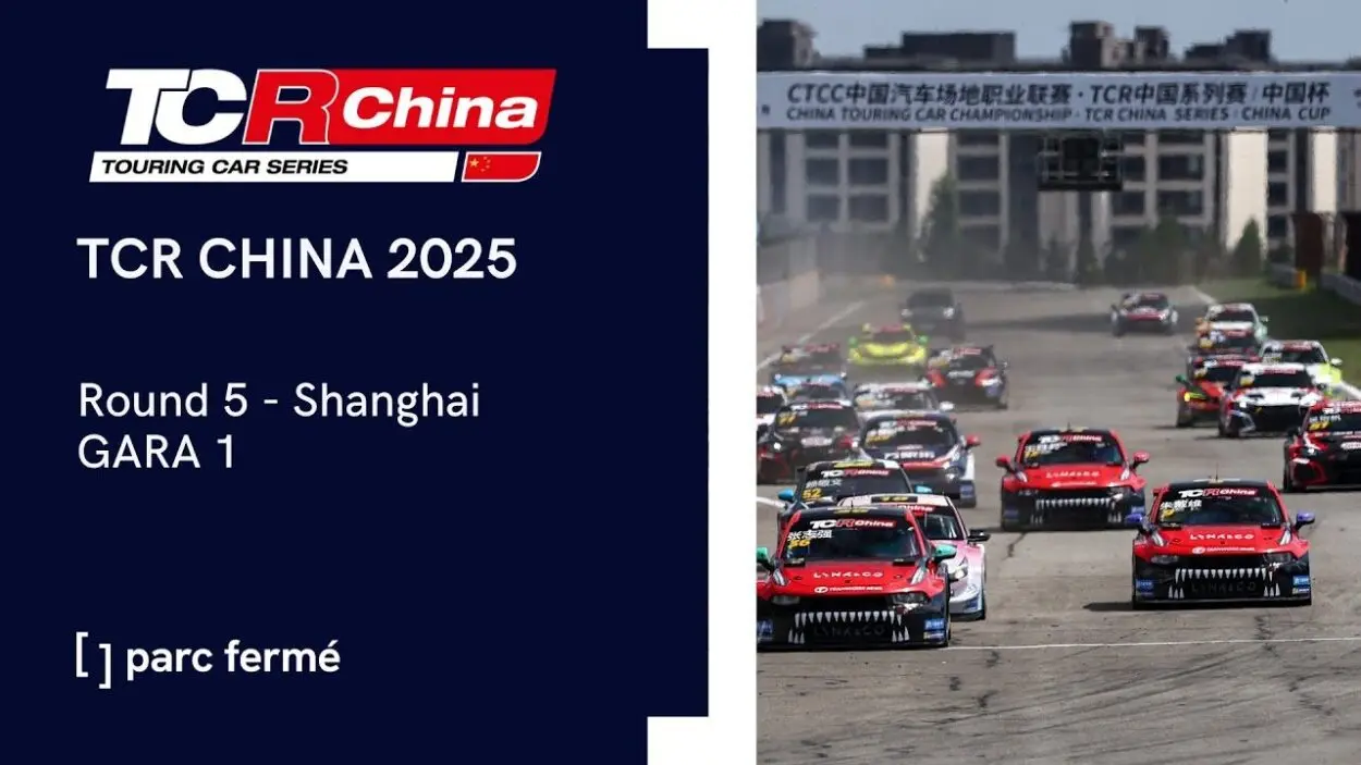 Parc Fermé | TCR China: Shanghai #2 2025, Gara 1 [LIVE VIDEO]
